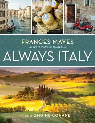 Frances Mayes Întotdeauna Italia - Frances Mayes Always Italy