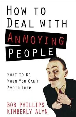 Cum să te descurci cu oamenii enervanți - How to Deal with Annoying People