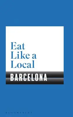 Mănâncă ca un localnic din Barcelona - Eat Like a Local Barcelona