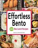 Effortless Bento: 300 de rețete de prânz la cutie - Effortless Bento: 300 Box Lunch Recipes