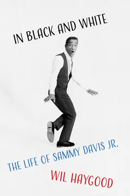 În alb și negru: The Life of Sammy Davis, Jr. - In Black and White: The Life of Sammy Davis, Jr.