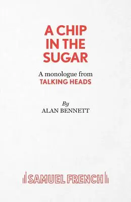 A Chip in the Sugar - Un monolog din Talking Heads - A Chip in the Sugar - A monologue from Talking Heads