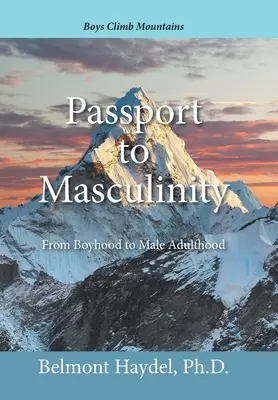 Passport to Masculinity: De la copilărie la maturitatea masculină - Passport to Masculinity: From Boyhood to Male Adulthood