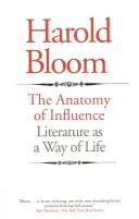 Anatomia influenței: Literatura ca mod de viață - The Anatomy of Influence: Literature as a Way of Life