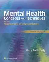 Concepte și tehnici de sănătate mintală pentru asistentul de terapie ocupațională - Mental Health Concepts and Techniques for the Occupational Therapy Assistant