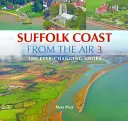 Coasta Suffolk din aer - țărmul în continuă schimbare - Suffolk Coast from the Air - The Ever-Changing Shore