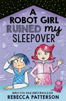 O fată robot mi-a stricat petrecerea de noapte, volumul 2 - A Robot Girl Ruined My Sleepover, Volume 2