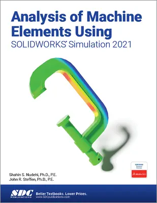 Analiza elementelor de mașini utilizând simularea SOLIDWORKS 2021 - Analysis of Machine Elements Using SOLIDWORKS Simulation 2021