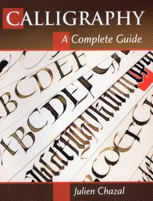 Caligrafie: Un ghid complet - Calligraphy: A Complete Guide