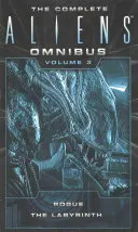 The Complete Aliens Omnibus: Volume Three (Rogue, Labyrinth): (rogue, Labyrinth)