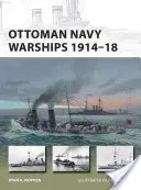 Nave de război ale marinei otomane 1914-18 - Ottoman Navy Warships 1914-18