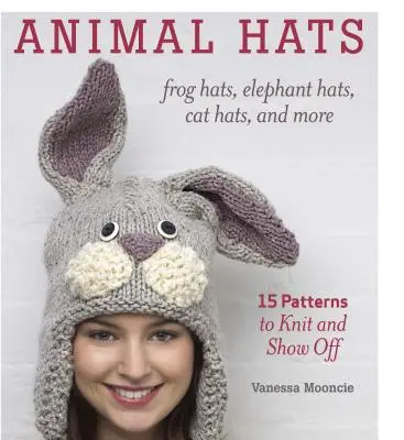 Pălării de animale: Pălării de broască, de elefant, de pisică și multe altele - Animal Hats: Frog Hats, Elephant Hats, Cat Hats, and More