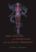 Anatomie și fiziologie de bază pentru muzicoterapeut - Basic Anatomy and Physiology for the Music Therapist