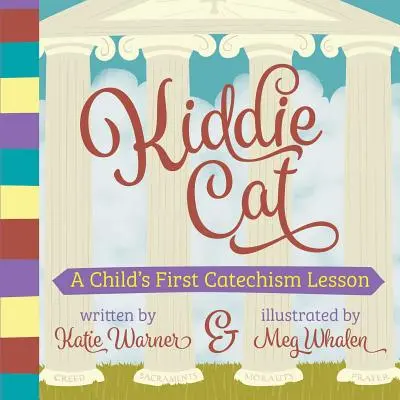 Kiddie Cat: Prima lecție de catehism a unui copil - Kiddie Cat: A Child's First Catechism Lesson