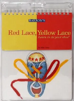 Dantelă roșie, dantelă galbenă: Învață să-ți legi șireturile! - Red Lace, Yellow Lace: Learn to Tie Your Shoe!
