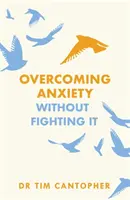 Depășirea anxietății - Overcoming Anxiety