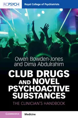 Droguri de club și substanțe psihoactive noi: Manualul clinicianului - Club Drugs and Novel Psychoactive Substances: The Clinician's Handbook