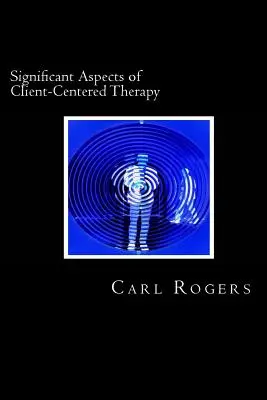 Aspecte semnificative ale terapiei centrate pe client - Significant Aspects of Client-Centered Therapy