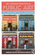 Practica de zi cu zi a artei publice: Artă, spațiu și incluziune socială - The Everyday Practice of Public Art: Art, Space, and Social Inclusion