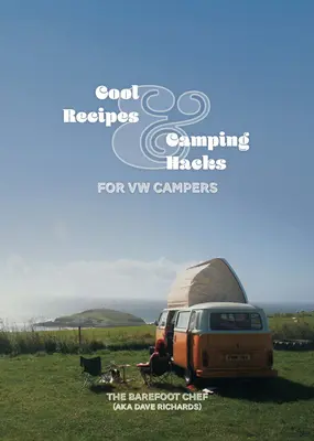 Rețete cool și trucuri de camping pentru camperii VW - Cool Recipes & Camping Hacks for VW Campers