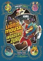 Lion and the Mouse and the Invaders from Zurg - Un roman grafic - Lion and the Mouse and the Invaders from Zurg - A Graphic Novel