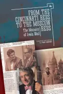 De la Cincinnati Reds la Moscow Reds: Memoriile lui Irwin Weil - From the Cincinnati Reds to the Moscow Reds: The Memoirs of Irwin Weil