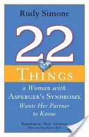 22 de lucruri pe care o femeie cu sindromul Asperger vrea ca partenerul ei să le știe - 22 Things a Woman with Asperger's Syndrome Wants Her Partner to Know