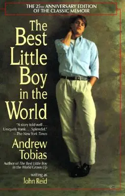 The Best Little Boy in the World: Ediția aniversară de 25 de ani a memoriilor clasice - The Best Little Boy in the World: The 25th Anniversary Edition of the Classic Memoir