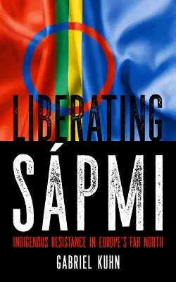 Liberating Spmi: Rezistența indigenă în nordul îndepărtat al Europei - Liberating Spmi: Indigenous Resistance in Europe's Far North