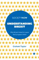 Understanding Brexit: De ce a votat Marea Britanie pentru ieșirea din Uniunea Europeană - Understanding Brexit: Why Britain Voted to Leave the European Union