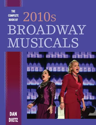 Cartea completă a musicalurilor de pe Broadway din anii 2010 - The Complete Book of 2010s Broadway Musicals