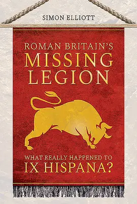 Legiunea dispărută din Britania romană: Ce s-a întâmplat cu adevărat cu IX Hispana? - Roman Britain's Missing Legion: What Really Happened to IX Hispana?