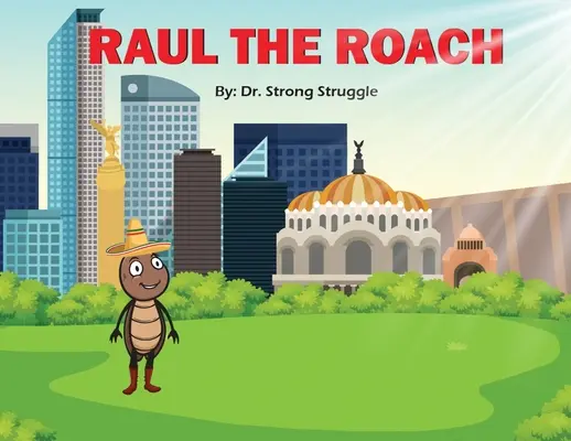 Raul gândacul - Raul the Roach