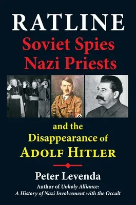 Linia șobolanilor: Spioni sovietici, preoți naziști și dispariția lui Adolf Hitler - Ratline: Soviet Spies, Nazi Priests, and the Disappearance of Adolf Hitler