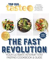 Revoluția postului: 100 de rețete de top pentru postul intermitent de pe site-ul alimentar nr. 1 din Australia - The Fast Revolution: 100 Top-Rated Recipes for Intermittent Fasting Fromaustralia's #1 Food Site