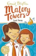Malory Towers: Ultimul termen - Cartea 6 - Malory Towers: Last Term - Book 6