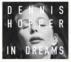 Dennis Hopper: În vise: Scene din arhivă - Dennis Hopper: In Dreams: Scenes from the Archive