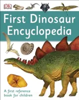 Prima enciclopedie a dinozaurilor - O primă carte de referință pentru copii - First Dinosaur Encyclopedia - A First Reference Book for Children