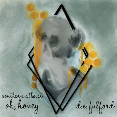 ateu de sud. oh, dragă - southern atheist. oh, honey