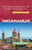 Nicaragua - Culture Smart!, volumul 97: Ghidul esențial pentru obiceiuri și cultură - Nicaragua - Culture Smart!, Volume 97: The Essential Guide to Customs & Culture