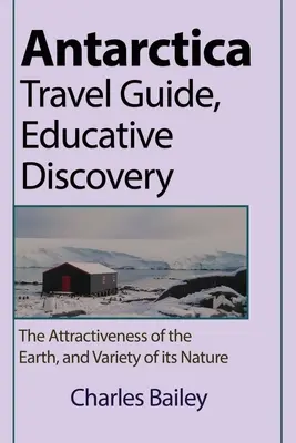 Ghid de călătorie în Antarctica, descoperire educativă - Antarctica Travel Guide, Educative Discovery