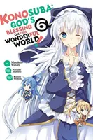 Konosuba: Binecuvântarea lui Dumnezeu pe această lume minunată!, Vol. 6 (Manga) - Konosuba: God's Blessing on This Wonderful World!, Vol. 6 (Manga)