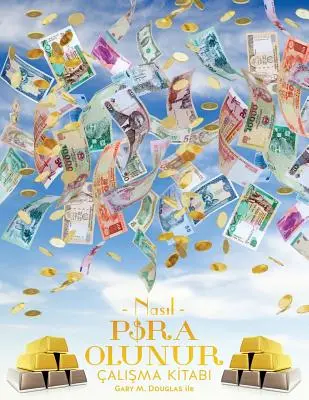 NASIL PARA OLUNUR ALIȘMA KİTABI - Cum să devii bani Carte de lucru turcă - NASIL PARA OLUNUR ALIŞMA KİTABI - How To Become Money Workbook Turkish