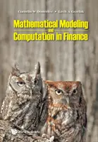 Modelarea și calculul matematic în finanțe: Cu exerciții și coduri informatice Python și MATLAB - Mathematical Modeling and Computation in Finance: With Exercises and Python and MATLAB Computer Codes