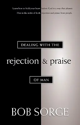 Confruntarea cu respingerea și lauda omului - Dealing with the Rejection and Praise of Man