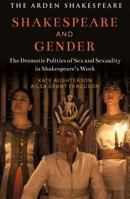 Shakespeare și genul: Sexul și sexualitatea în drama lui Shakespeare - Shakespeare and Gender: Sex and Sexuality in Shakespeare's Drama