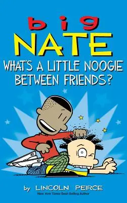 Big Nate: Ce este un mic Noogie între prieteni? - Big Nate: What's a Little Noogie Between Friends?