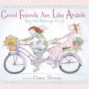 Prietenii buni sunt ca îngerii: Ei adaugă binecuvântări vieții - Good Friends Are Like Angels: They Add Blessings to Life