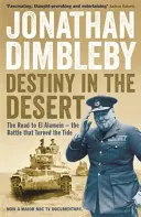 Destinul în deșert - Drumul spre El Alamein - bătălia care a întors soarta - Destiny in the Desert - The road to El Alamein - the Battle that Turned the Tide