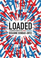 Loaded: O istorie dezarmantă a celui de-al doilea amendament - Loaded: A Disarming History of the Second Amendment